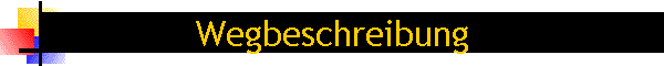 Wegbeschreibung